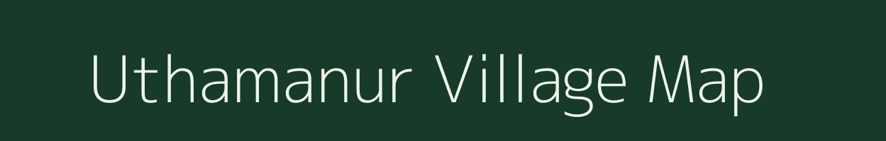 Uthamanur village map in Tamil Nadu