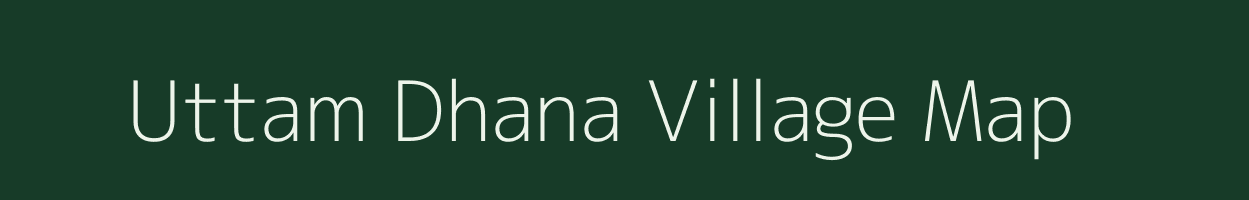 Uttam Dhana village map in Uttar Pradesh