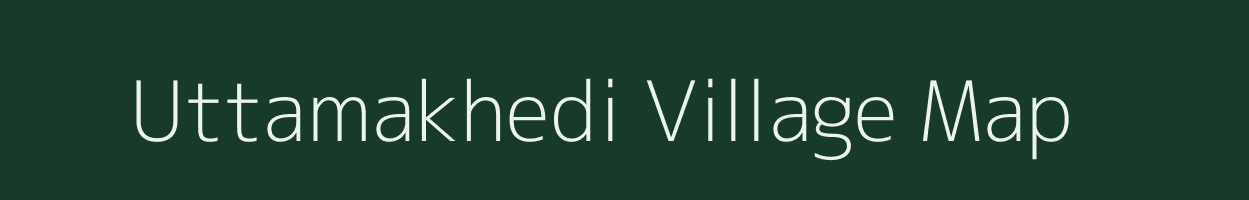 Uttamakhedi village map in Madhya Pradesh