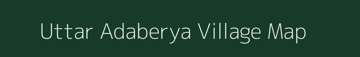 Uttar Adaberya village map in West Bengal