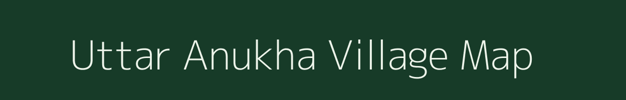 Uttar Anukha village map in West Bengal