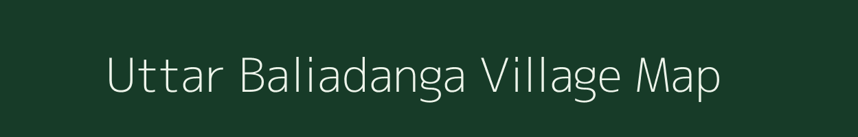 Uttar Baliadanga village map in West Bengal