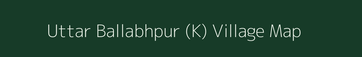 Uttar Ballabhpur (K) village map in West Bengal