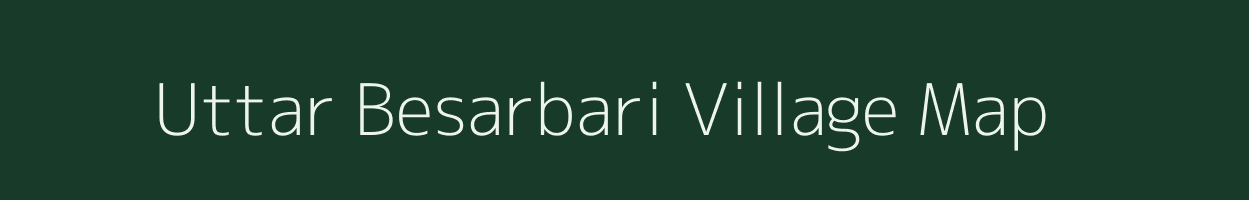 Uttar Besarbari village map in West Bengal