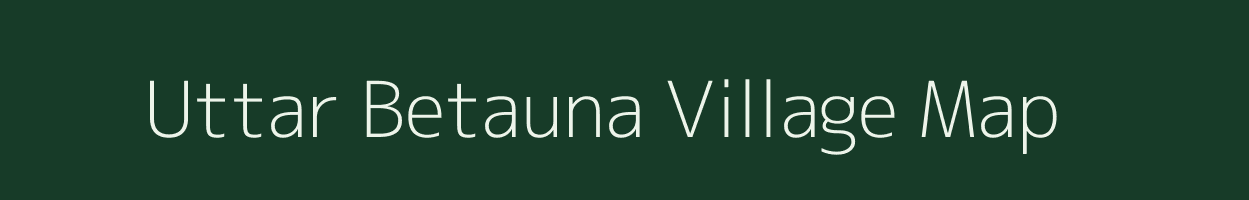 Uttar Betauna village map in West Bengal