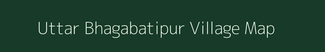 Uttar Bhagabatipur village map in West Bengal