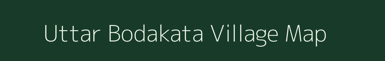 Uttar Bodakata village map in West Bengal