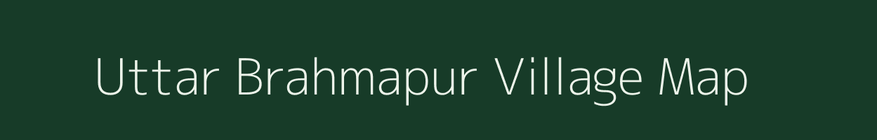 Uttar Brahmapur village map in West Bengal