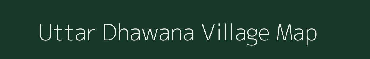 Uttar Dhawana village map in Uttar Pradesh