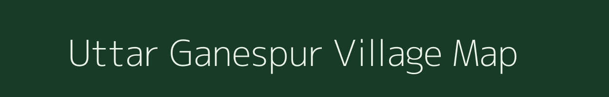 Uttar Ganespur village map in West Bengal