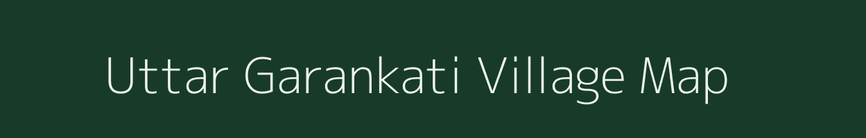 Uttar Garankati village map in West Bengal