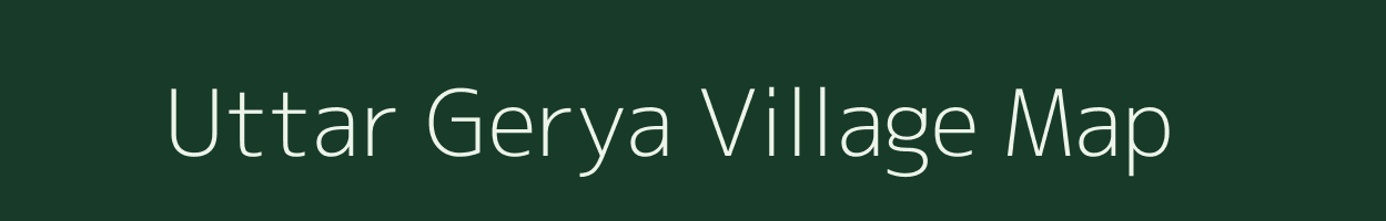 Uttar Gerya village map in West Bengal