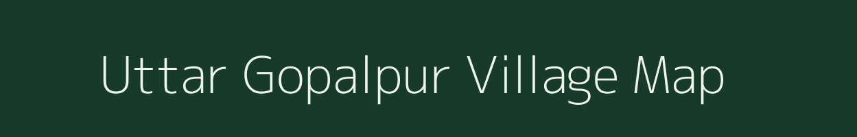 Uttar Gopalpur village map in West Bengal