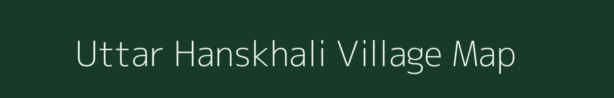 Uttar Hanskhali village map in West Bengal