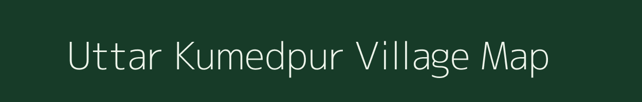 Uttar Kumedpur village map in West Bengal
