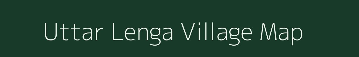 Uttar Lenga village map in Assam