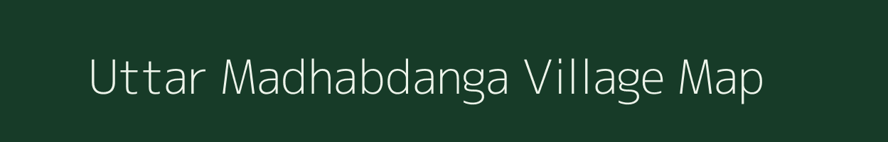 Uttar Madhabdanga village map in West Bengal