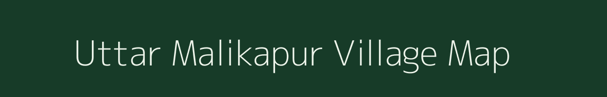 Uttar Malikapur village map in West Bengal