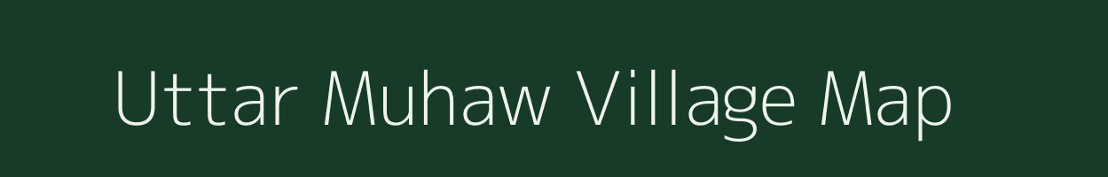 Uttar Muhaw village map in Uttar Pradesh