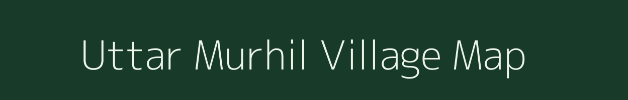 Uttar Murhil village map in West Bengal