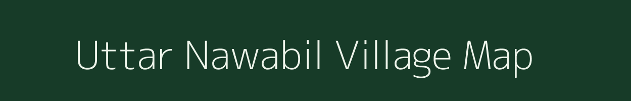 Uttar Nawabil village map in Assam