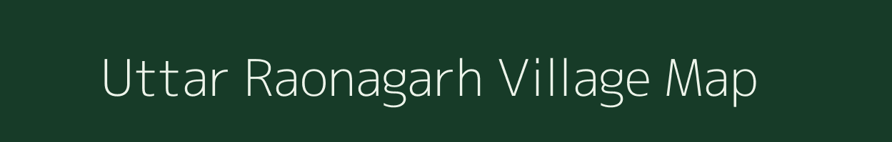 Uttar Raonagarh village map in Assam