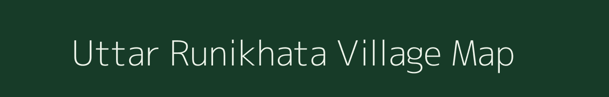 Uttar Runikhata village map in Assam