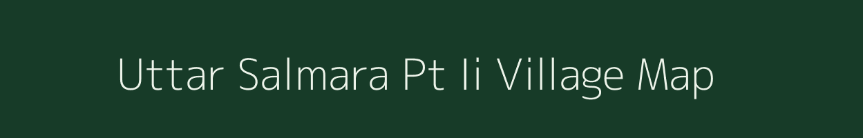 Uttar Salmara Pt Ii village map in Assam