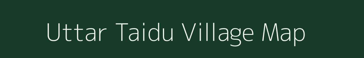 Uttar Taidu village map in Tripura