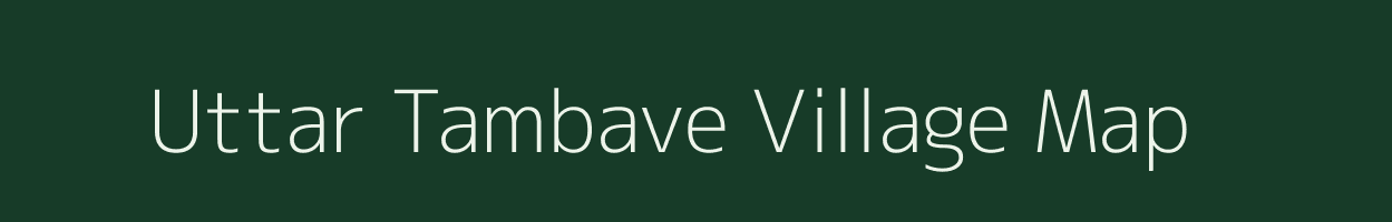 Uttar Tambave village map in Maharashtra