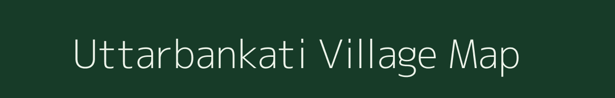 Uttarbankati village map in West Bengal