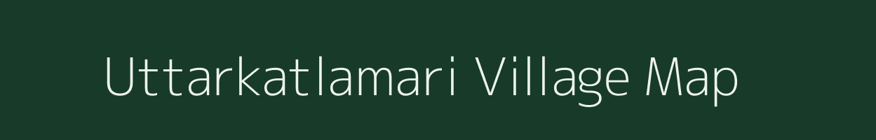 Uttarkatlamari village map in Assam