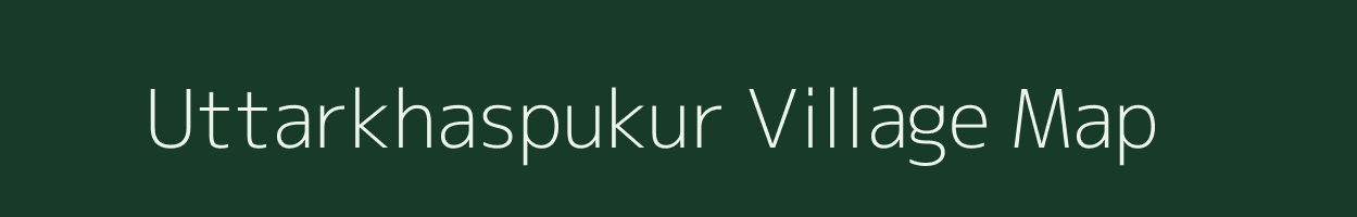 Uttarkhaspukur village map in West Bengal
