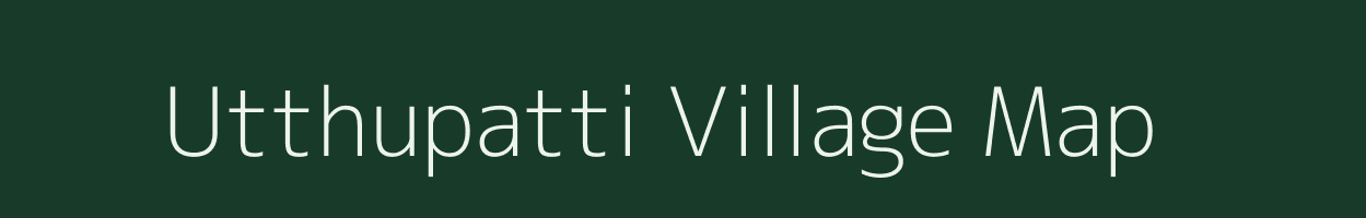 Utthupatti village map in Tamil Nadu