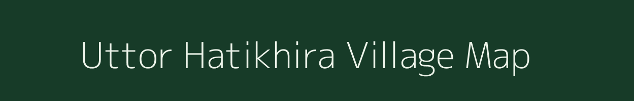 Uttor Hatikhira village map in Assam