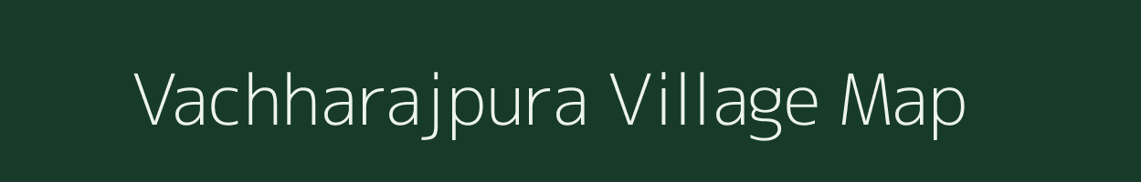 Vachharajpura village map in Gujarat