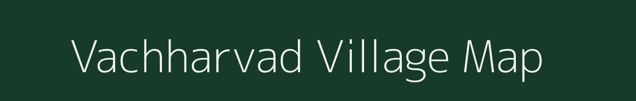 Vachharvad village map in Gujarat