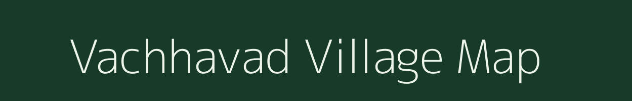 Vachhavad village map in Gujarat