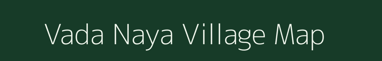 Vada Naya village map in Rajasthan