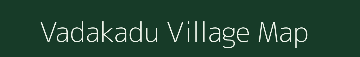Vadakadu village map in Tamil Nadu