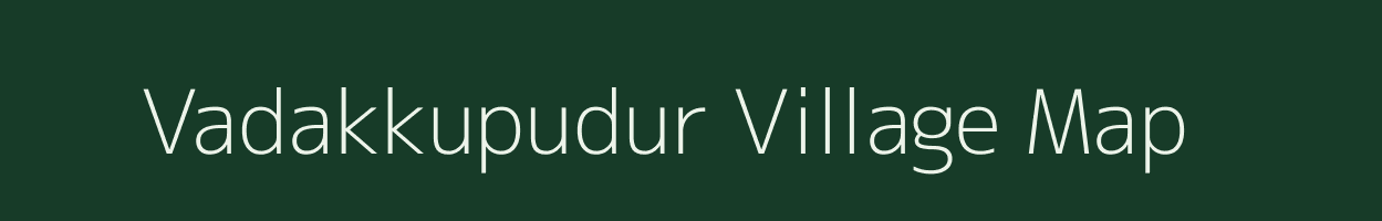Vadakkupudur village map in Tamil Nadu
