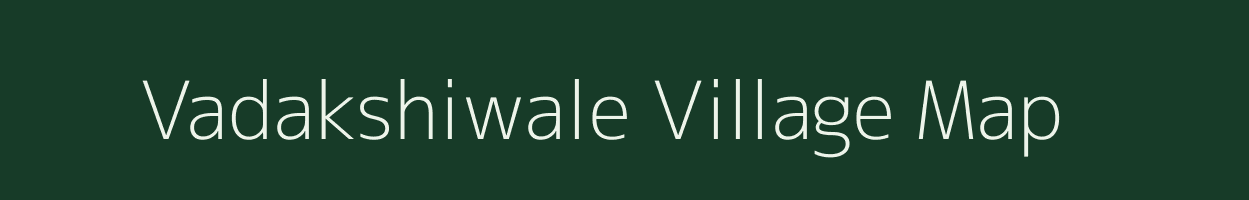 Vadakshiwale village map in Maharashtra