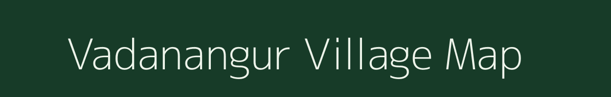 Vadanangur village map in Tamil Nadu