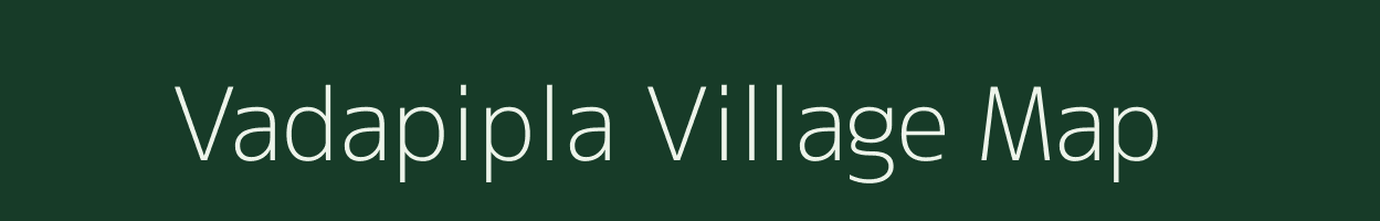 Vadapipla village map in Gujarat