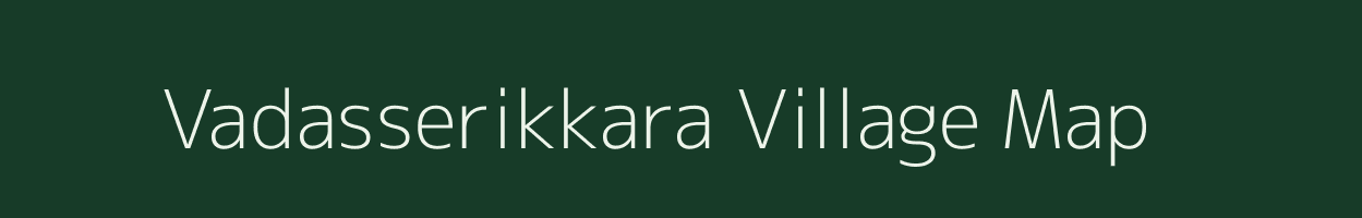 Vadasserikkara village map in Kerala