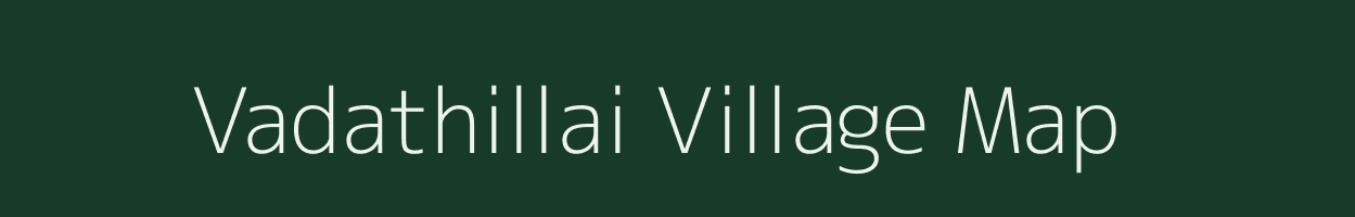 Vadathillai village map in Tamil Nadu