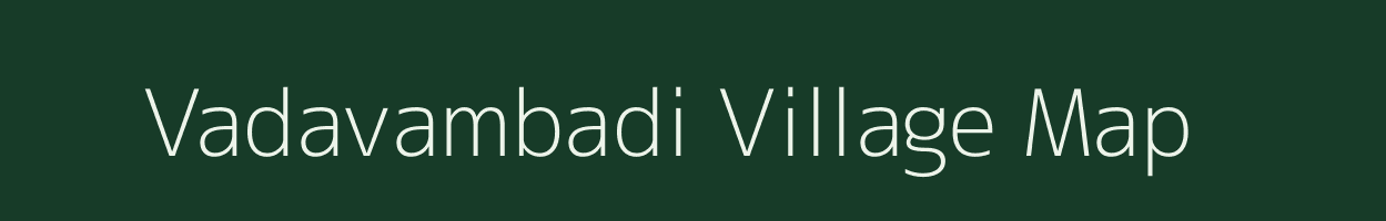 Vadavambadi village map in Tamil Nadu
