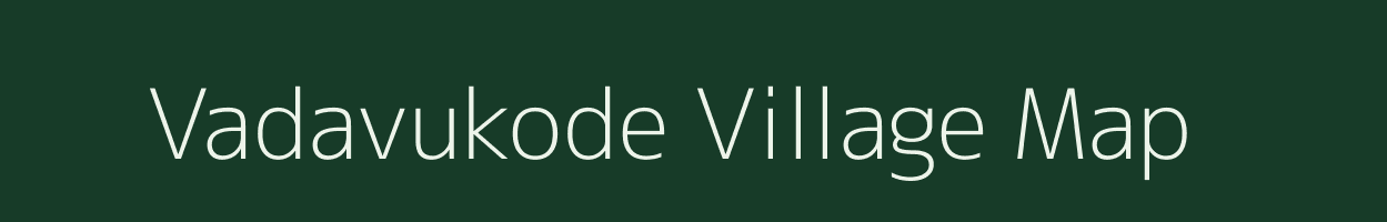 Vadavukode village map in Kerala