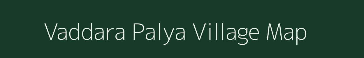 Vaddara Palya village map in Karnataka