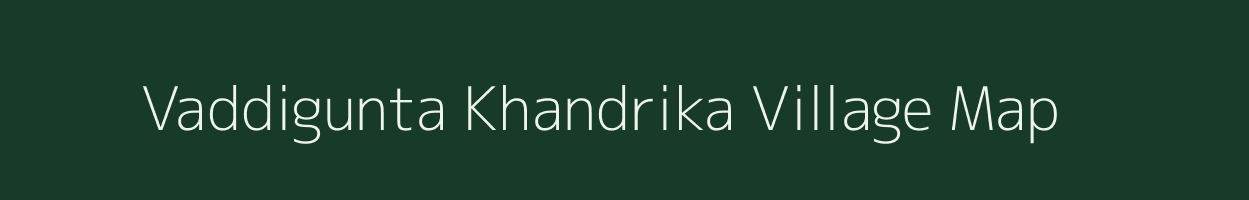 Vaddigunta Khandrika village map in Andhra Pradesh